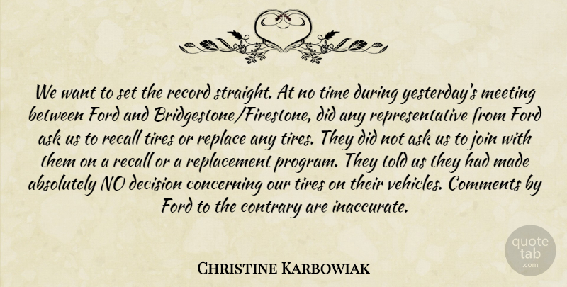Christine Karbowiak Quote About Absolutely, Ask, Comments, Concerning, Contrary: We Want To Set The...