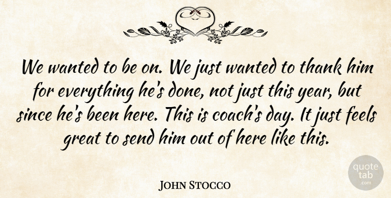 John Stocco Quote About Feels, Great, Send, Since, Thank: We Wanted To Be On...