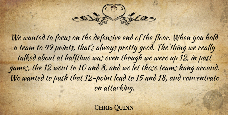 Chris Quinn Quote About Defensive, Focus, Halftime, Hang, Hold: We Wanted To Focus On...