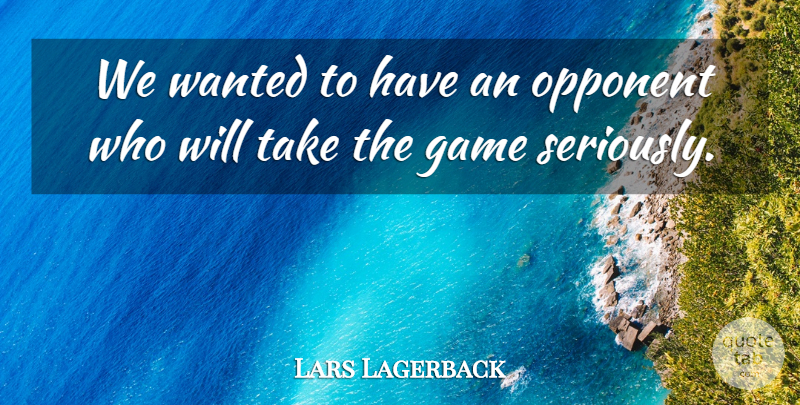 Lars Lagerback Quote About Game, Opponent: We Wanted To Have An...