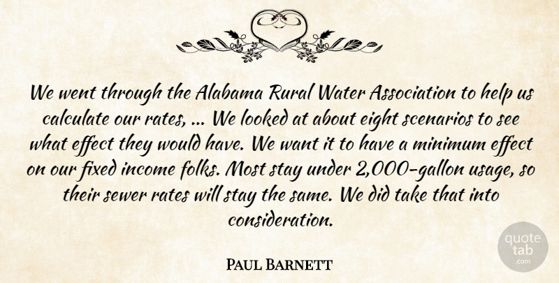 Paul Barnett Quote About Alabama, Calculate, Effect, Eight, Fixed: We Went Through The Alabama...