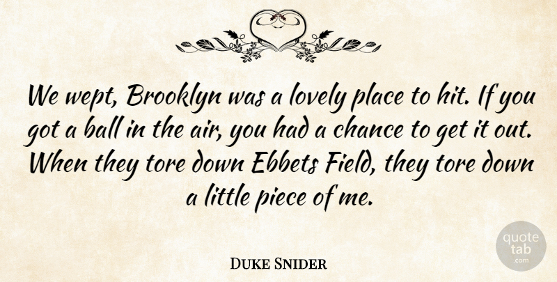 Duke Snider Quote About Air, Lovely, Balls: We Wept Brooklyn Was A...