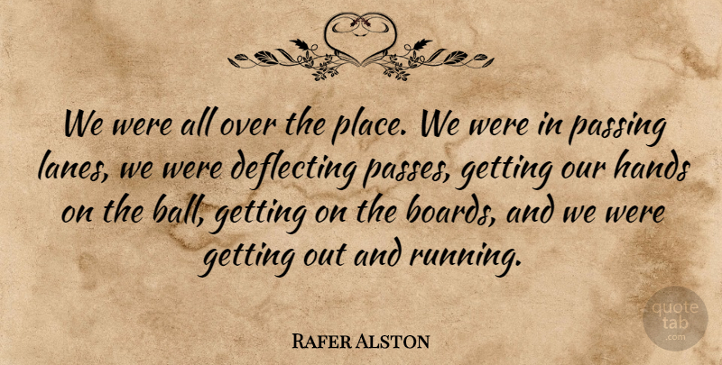 Rafer Alston Quote About Hands, Passing: We Were All Over The...