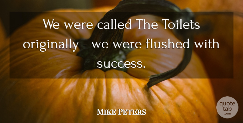 Mike Peters Quote About American Cartoonist: We Were Called The Toilets...