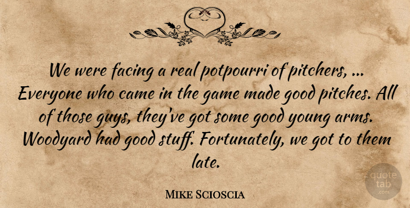 Mike Scioscia Quote About Came, Facing, Game, Good: We Were Facing A Real...