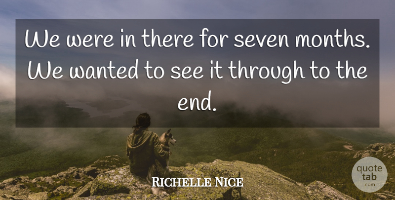 Richelle Nice Quote About Seven: We Were In There For...