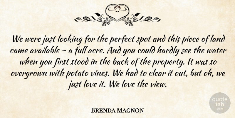 Brenda Magnon Quote About Available, Came, Clear, Full, Hardly: We Were Just Looking For...