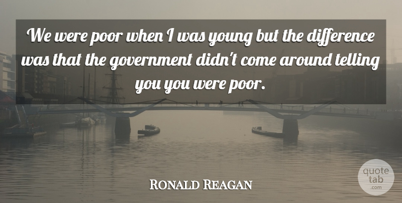 Ronald Reagan Quote About Differences, Government, Rich: We Were Poor When I...
