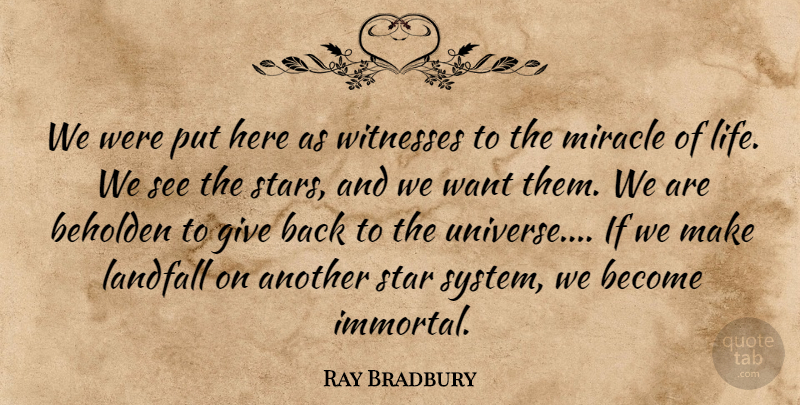 Ray Bradbury Quote About Life, Stars, Giving: We Were Put Here As...