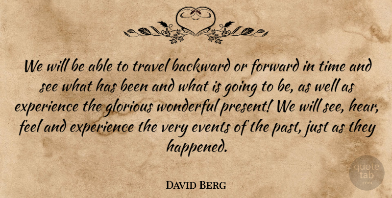 David Berg Quote About Past, Able, Events: We Will Be Able To...