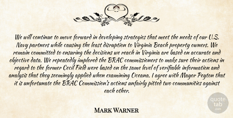 Mark Warner Quote About Accurate, Actions, Against, Agree, Analysis: We Will Continue To Move...