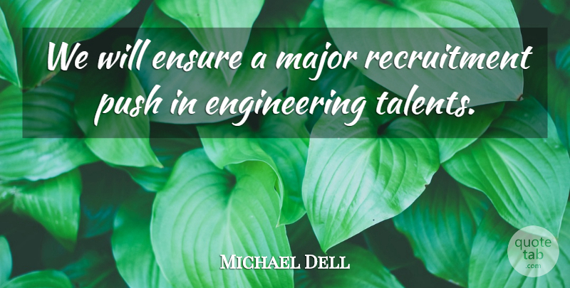 Michael Dell Quote About Ensure, Major, Push: We Will Ensure A Major...