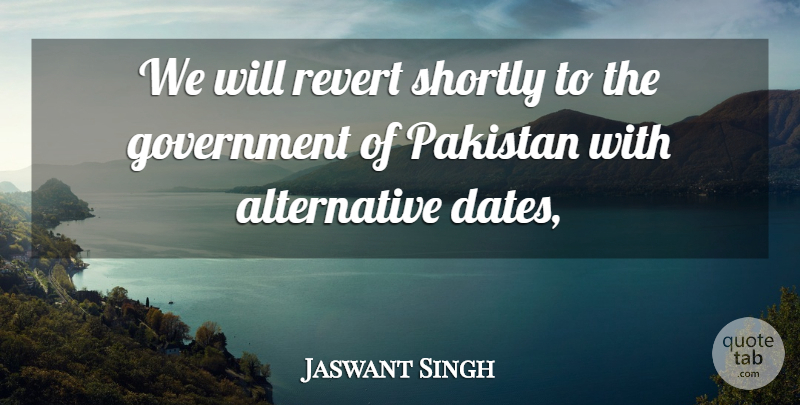 Jaswant Singh Quote About Government, Pakistan, Revert: We Will Revert Shortly To...
