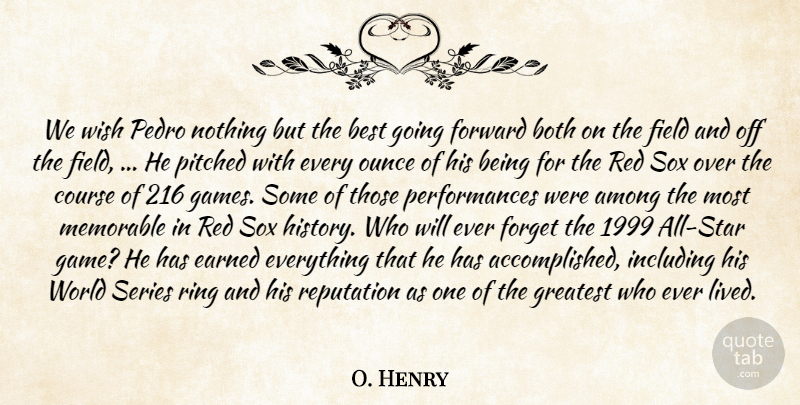 O. Henry Quote About Among, Best, Both, Course, Earned: We Wish Pedro Nothing But...