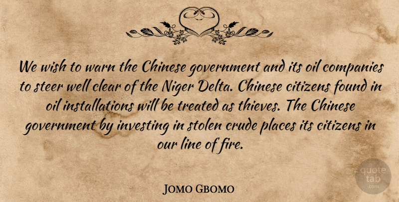 Jomo Gbomo Quote About Chinese, Citizens, Clear, Companies, Crude: We Wish To Warn The...