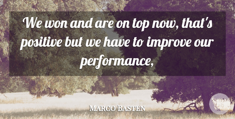 Marco Basten Quote About Improve, Performance, Positive, Top, Won: We Won And Are On...