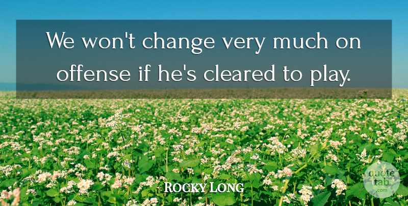 Rocky Long Quote About Change, Cleared, Offense: We Wont Change Very Much...