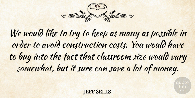Jeff Sells Quote About Avoid, Buy, Classroom, Fact, Order: We Would Like To Try...