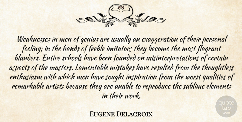 Eugene Delacroix Quote About Mistake, Inspiration, School: Weaknesses In Men Of Genius...