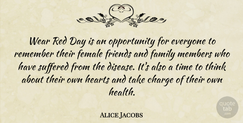 Alice Jacobs Quote About Charge, Family, Female, Hearts, Members: Wear Red Day Is An...