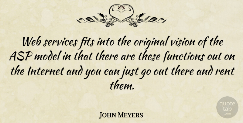 John Meyers Quote About Fits, Functions, Internet, Model, Original: Web Services Fits Into The...