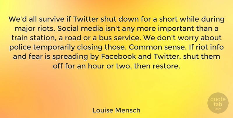 Louise Mensch Quote About Media, Two, Common Sense: Wed All Survive If Twitter...