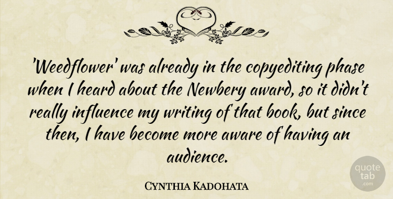 Cynthia Kadohata Quote About Aware, Heard, Phase, Since: Weedflower Was Already In The...