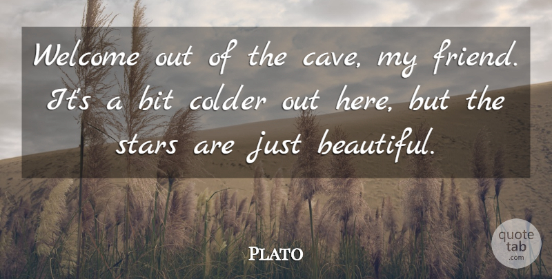 Plato Quote About Beautiful, Stars, Caves: Welcome Out Of The Cave...