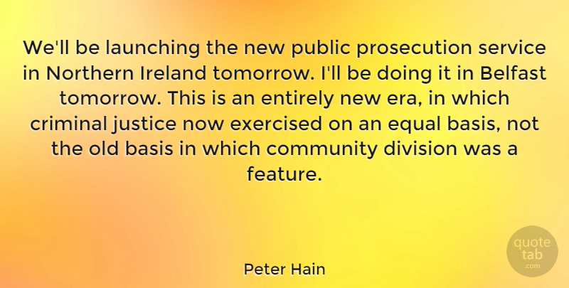 Peter Hain Quote About Justice, Community, Division: Well Be Launching The New...