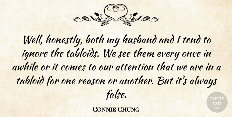 Connie Chung Quote About Husband, Attention, Tabloids: Well Honestly Both My Husband...