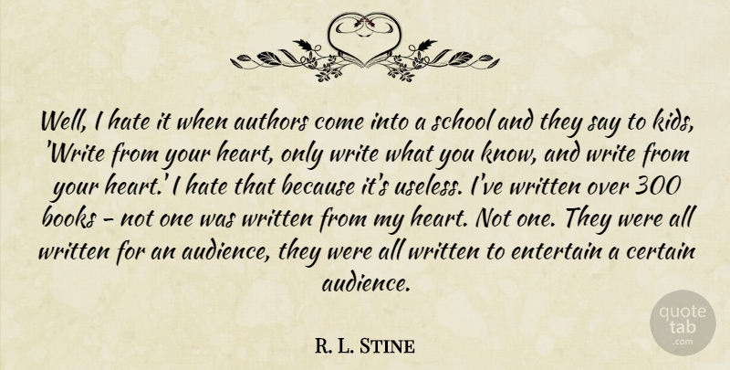 R. L. Stine Quote About Hate, Book, Writing: Well I Hate It When...