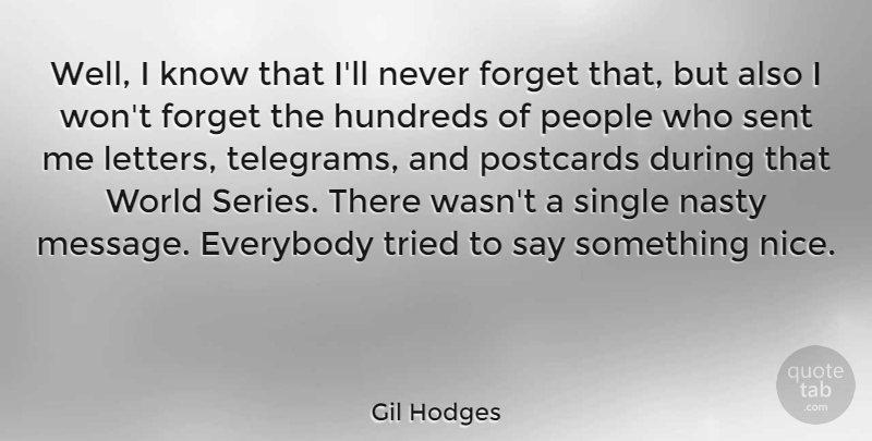 Gil Hodges Quote About Nice, People, World: Well I Know That Ill...
