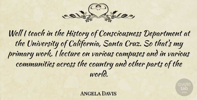 Angela Davis Quote About Country, California, Community: Well I Teach In The...