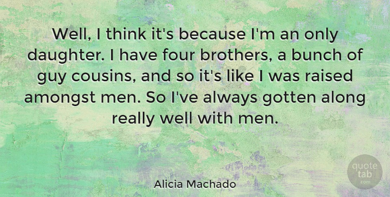 Alicia Machado Quote About Daughter, Mother, Cousin: Well I Think Its Because...