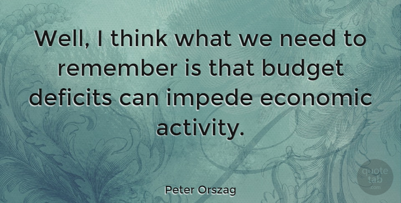 Peter Orszag Quote About Deficits: Well I Think What We...