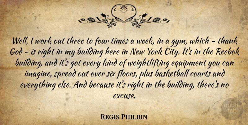 Regis Philbin Quote About Basketball, New York, Cities: Well I Work Out Three...