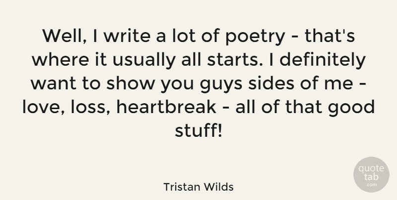 Tristan Wilds Quote About Writing, Loss, Guy: Well I Write A Lot...