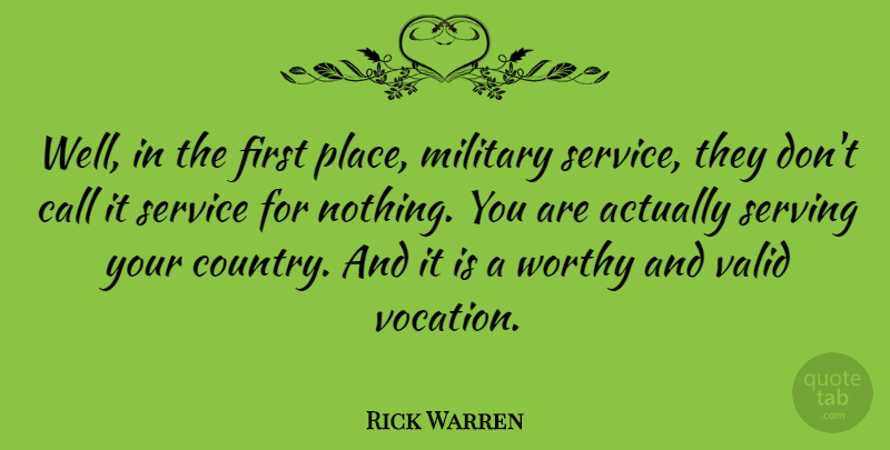 Rick Warren Quote About Country, Military, Firsts: Well In The First Place...