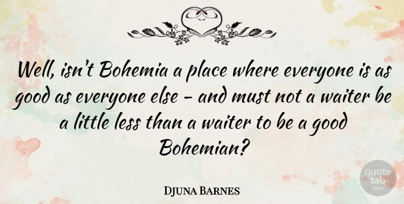 Djuna Barnes Quote About Littles, Bohemian, Wells: Well Isnt Bohemia A Place...