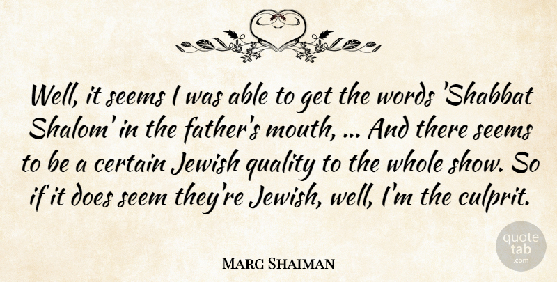 Marc Shaiman Quote About Certain, Jewish, Quality, Seems, Words: Well It Seems I Was...