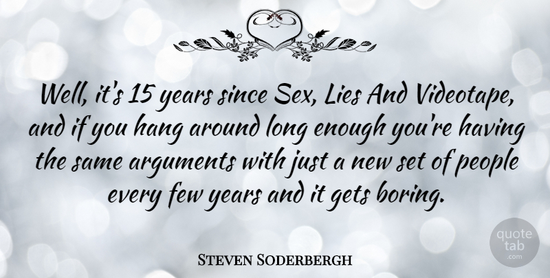 Steven Soderbergh Quote About Sex, Lying, Years: Well Its 15 Years Since...