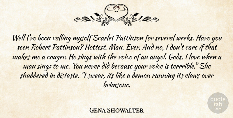 Gena Showalter Quote About Running, Angel, Men: Well Ive Been Calling Myself...