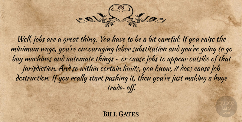 Bill Gates Quote About Jobs, Doe, Machines: Well Jobs Are A Great...