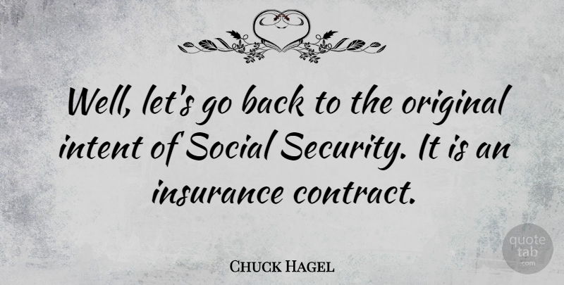 Chuck Hagel Quote About Social, Contracts, Wells: Well Lets Go Back To...