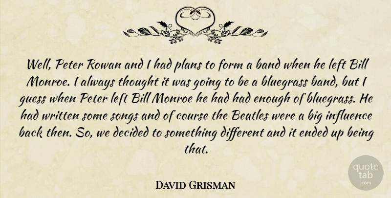 David Grisman Quote About Song, Band, Bills: Well Peter Rowan And I...