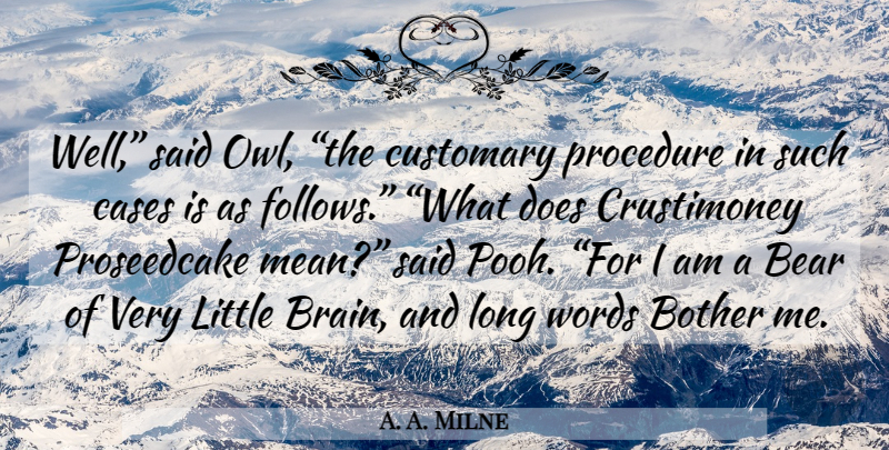A. A. Milne Quote About Mean, Long, Owl: Well Said Owl The Customary...
