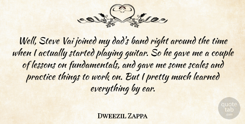 Dweezil Zappa Quote About Time, Couple, Dad: Well Steve Vai Joined My...