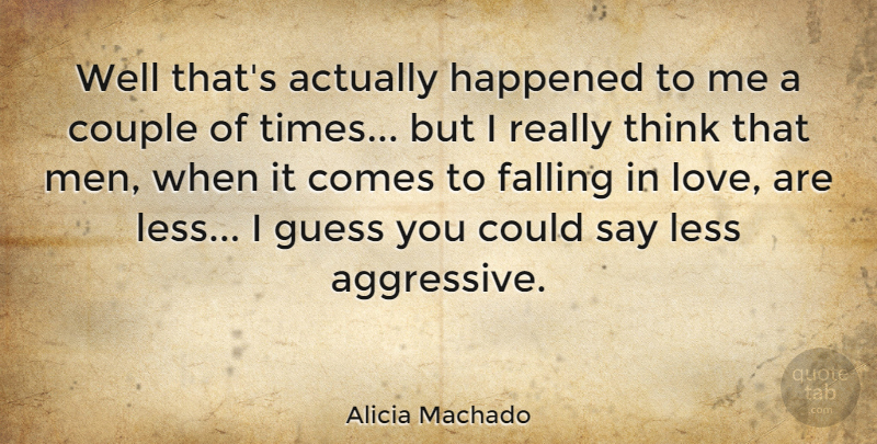 Alicia Machado Quote About Falling In Love, Couple, Men: Well Thats Actually Happened To...