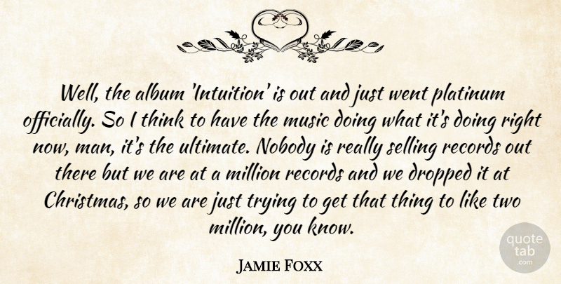 Jamie Foxx Quote About Christmas, Men, Thinking: Well The Album Intuition Is...