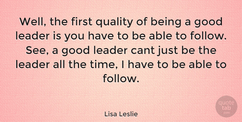 Lisa Leslie Quote About Leader, Quality, Able: Well The First Quality Of...